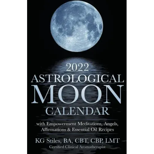 2022 Astrological Moon Calendar with Meditations & Essential Oils +Recipes to Use
