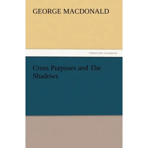 Cross Purposes and the Shadows