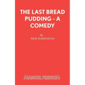 The Last Bread Pudding - A Comedy