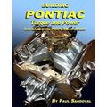 Building Pontiac Torque and Power the Sandoval Performance Way: Shortblock Performance and Extending the Power Curve