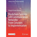 Blockchain Systems and Communication Networks: From Concepts to Implementation