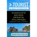 Greater Than a Tourist- Dumaguete Negros Oriental Philippines: 50 Travel Tips from a Local