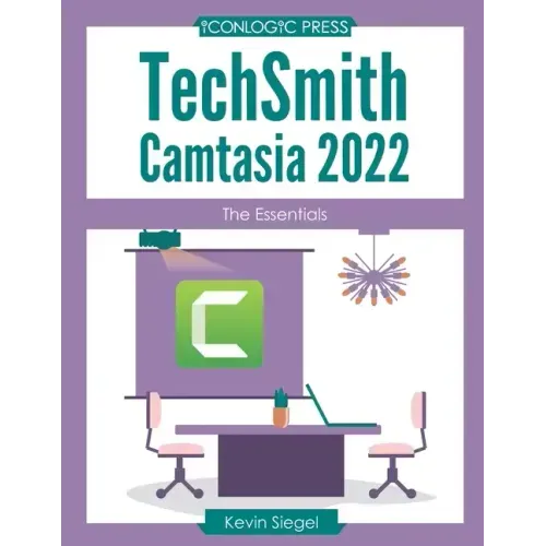 TechSmith Camtasia 2022: The Essentials