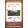 Meher Baba's Samadhi - Tales from the Beloved's Tomb