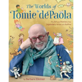 The Worlds of Tomie dePaola: The Art and Stories of the Legendary Artist and Author