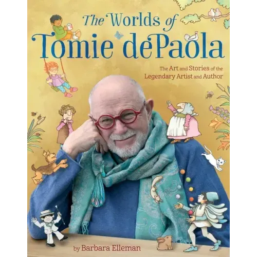 The Worlds of Tomie dePaola: The Art and Stories of the Legendary Artist and Author
