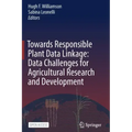 Towards Responsible Plant Data Linkage: Data Challenges for Agricultural Research and Development
