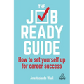 The Job-Ready Guide: How to Set Yourself Up for Career Success