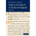 The Liturgy in Medieval England: A History