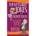 Forgettable Jokes for Older Folks: Jokes You Wish You Could Remember about Things You Thought You'd Never Forget
