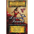 Love Found: A Regency Romance Christmas Collection: 5 Delightful Regency Christmas Stories
