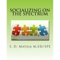 Socializing on the Spectrum: Social activities designed to increase the understanding and use of appropriate social skills for kids with autism.