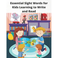 Essential Sight Words for Kids Learning to Write and Read: Learn, Trace & Practice The Most Common High Frequency Words For Kids Learning To Write & R
