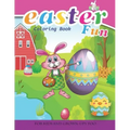 Easter Fun Coloring Book For Kids And Grown-Ups Too: Paperback
