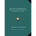 Bacon Genealogy: Michael Bacon Of Dedham, And His Descendants (1915)