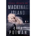 Deadly Secrets on Mackinac Island: A Romantic Suspense Novel