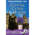 Castles, Catnip & Murder: A Dickens & Christie Mystery