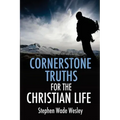 Cornerstone Truths for the Christian Life