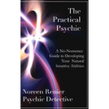 The Practical Psychic: A No-Nonsense Guide to Developing Your Natural Intuitive Abilities