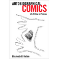 Autobiographical Comics: Life Writing in Pictures