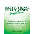 Institutional Effectiveness Fieldbook: Creating Coherence in Colleges and Universities