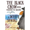 Books for Kids: The Black Crow Who Wanted to Become a White Seagull