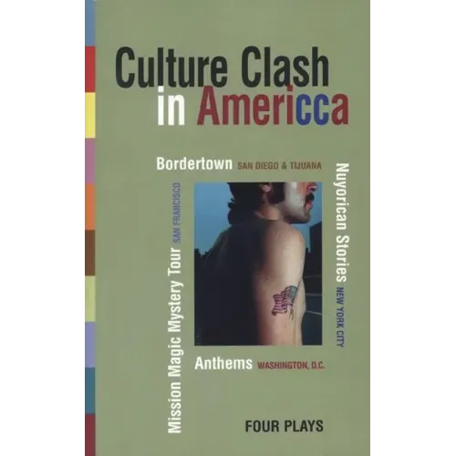 Culture Clash in America: Bordertown/Nuyorican Stories/Mission Magic Mystery Tour/Anthems