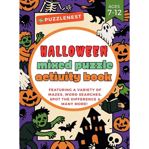 Halloween Mixed Puzzle Activity Book: A Spooky & Fun Collection of Mazes, Word Searches, Word Scrambles, Spot the Difference, Coloring Pages, Hidden P