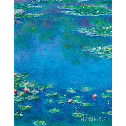 Claude Monet Daily Planner 2024: Water Lilies Painting Artistic French Impressionism Art Flower Organizer