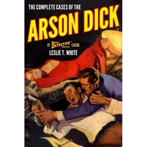 The Complete Cases of the Arson Dick