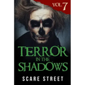 Terror in the Shadows Vol. 7: Horror Short Stories Collection with Scary Ghosts, Paranormal & Supernatural Monsters