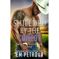Shielded by the Cowboy