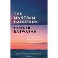 The Mantram Handbook: A Practical Guide to Choosing Your Mantram and Calming Your Mind