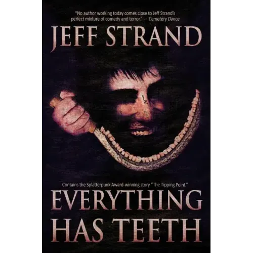 Everything Has Teeth