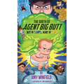 The Birth Of Agent Big Butt: Butt Of Steel, Heart Of Gold
