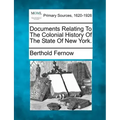 Documents Relating To The Colonial History Of The State Of New York.