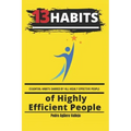13 Habits of Highly Efficient People: Essential Habits Shared by All Highly Effective People
