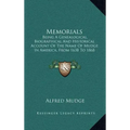 Memorials: Being A Genealogical, Biographical And Historical Account Of The Name Of Mudge In America, From 1638 To 1868 (1868)