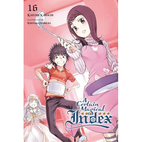 A Certain Magical Index, Vol. 16 (Light Novel)