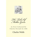 The Tales Of Mother Goose: As First Collected By Charles Perrault In 1696