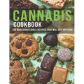 Cannabis Cookbook: 100 Marijuana Edible Recipes That Will Get You High