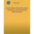 Non-Lethal Weapons (NLW) Training and Readiness (T&R) Manual