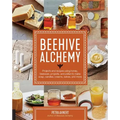 Beehive Alchemy: Projects and Recipes Using Honey, Beeswax, Propolis, and Pollen to Make Soap, Candles, Creams, Salves, and More