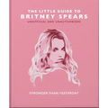 The Little Guide to Britney Spears: Stronger Than Yesterday
