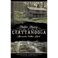 Hidden History of Chattanooga