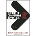 The End of Competitive Advantage: How to Keep Your Strategy Moving as Fast as Your Business