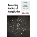 Connecting the Dots of Accreditation: Leadership, Coherence, and Continuous Improvement