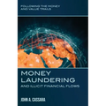 Money Laundering and Illicit Financial Flows: Following the Money and Value Trails