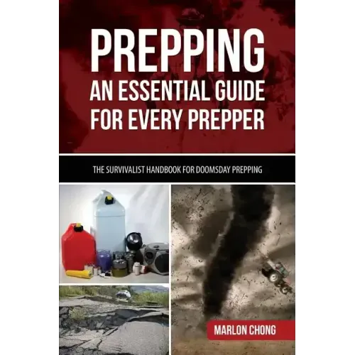 Prepping: An Essential Guide for Every Prepper: The Survivalist Handbook for Doomsday Prepping