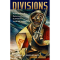 Divisions: A New History of Racism and Resistance in America's World War II Military